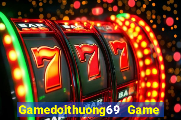 Gamedoithuong69 Game Bài Uy Tín Nhất 2022