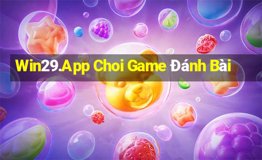 Win29.App Choi Game Đánh Bài