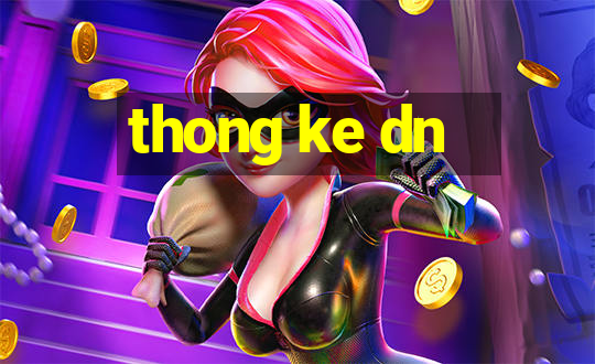 thong ke dn