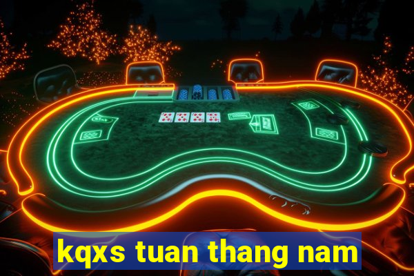 kqxs tuan thang nam