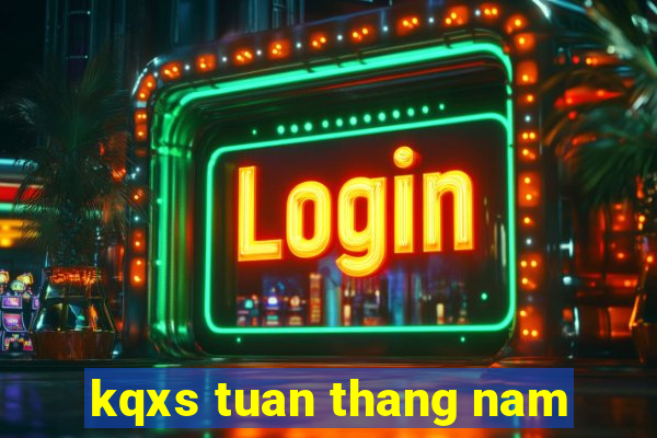 kqxs tuan thang nam