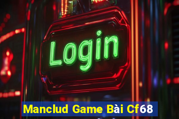 Manclud Game Bài Cf68