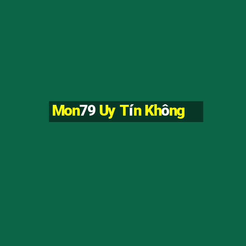 Mon79 Uy Tín Không