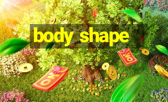 body shape