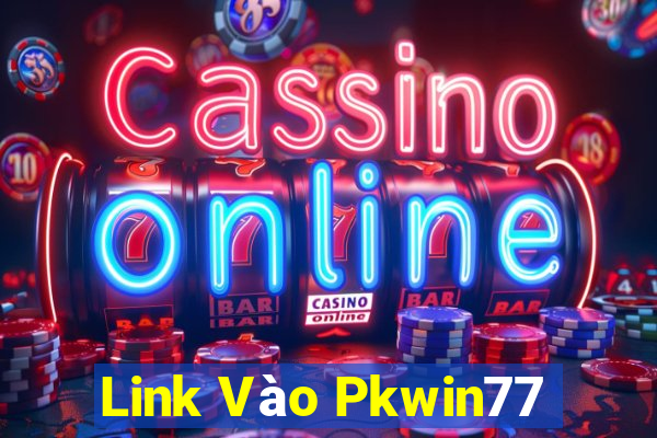 Link Vào Pkwin77