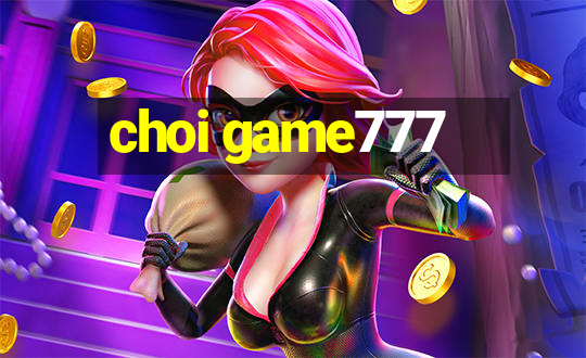 choi game777