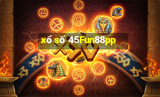 xổ số 45Fun88pp