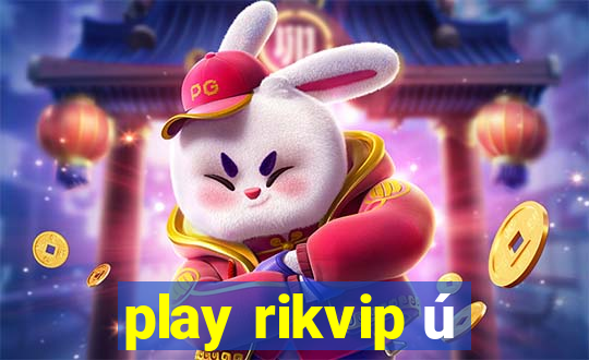 play rikvip ú