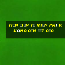 tiền điện tử miễn phí không cần đặt cọc