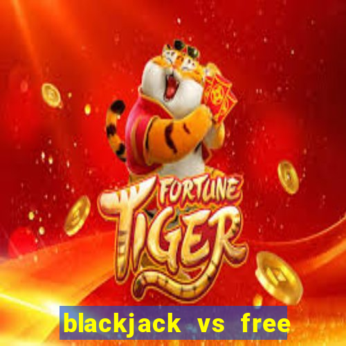 blackjack vs free bet blackjack