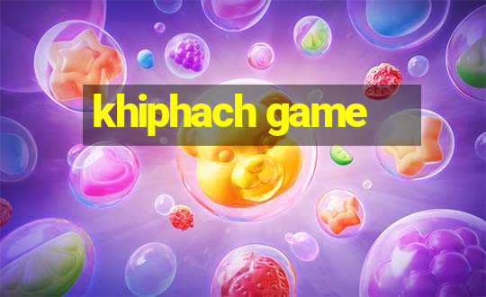 khiphach game