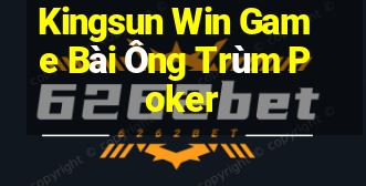 Kingsun Win Game Bài Ông Trùm Poker