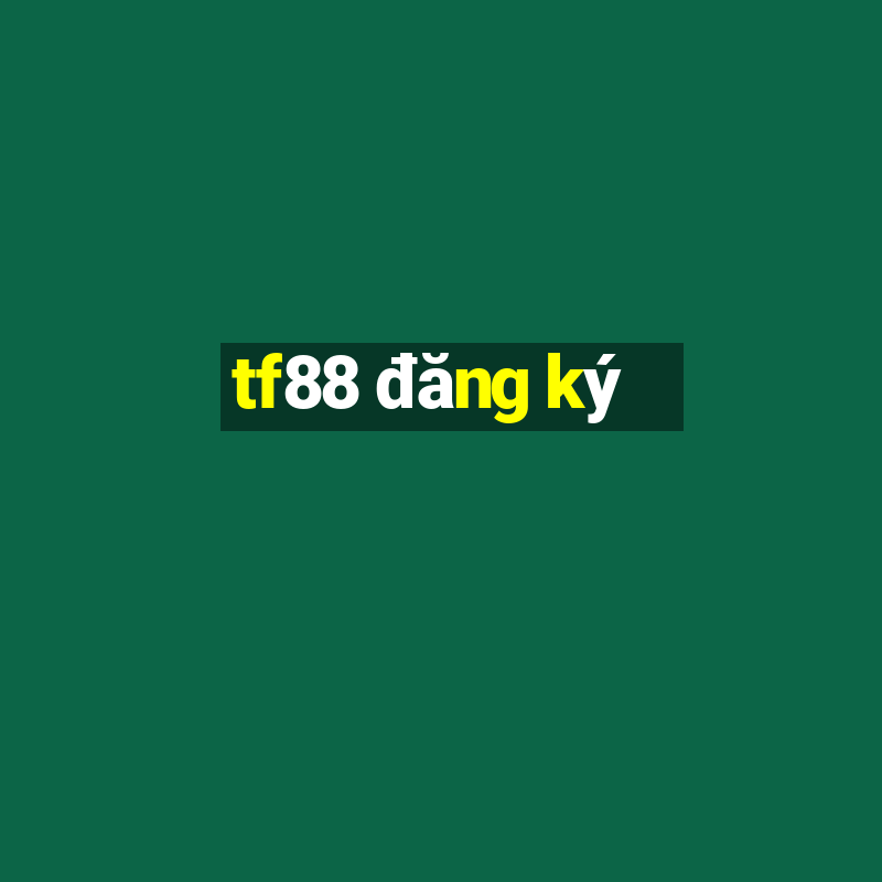 tf88 đăng ký