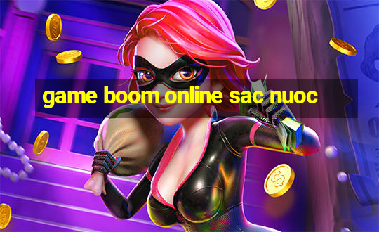 game boom online sac nuoc