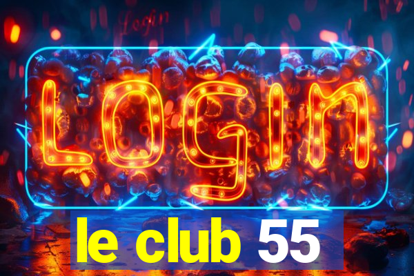 le club 55