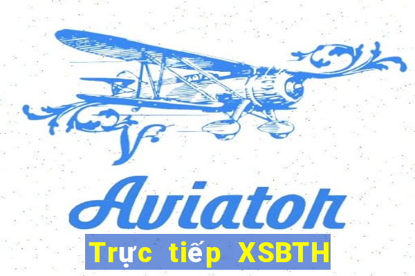 Trực tiếp XSBTH ngày 19