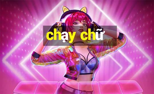 chạy chữ