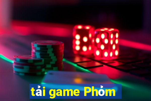 tải game Phỏm