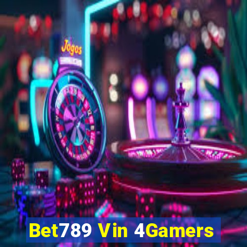 Bet789 Vin 4Gamers