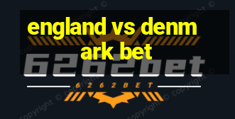 england vs denmark bet