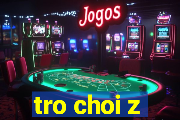 tro choi z