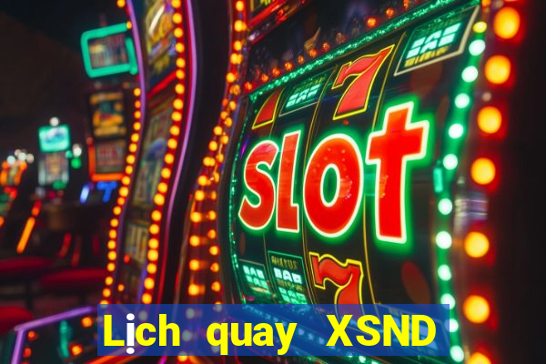 Lịch quay XSND ngày 16