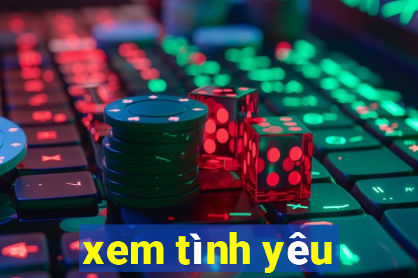 xem tình yêu