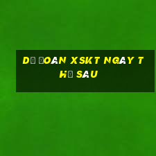 Dự đoán XSKT ngày thứ sáu