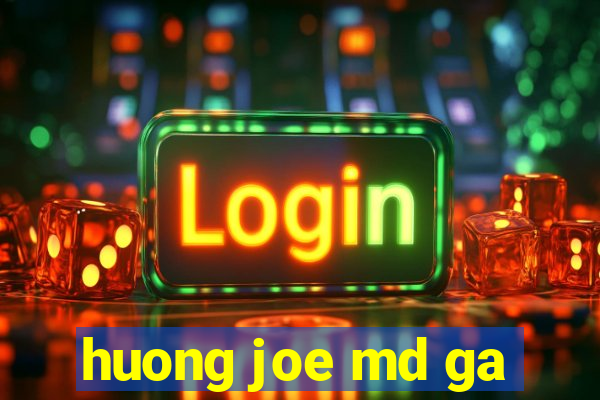 huong joe md ga