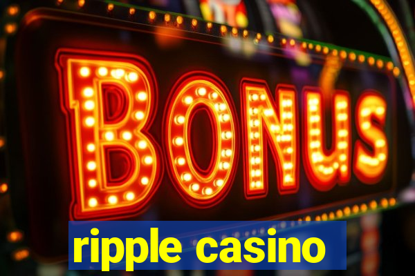 ripple casino