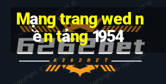 Mạng trang wed nền tảng 1954