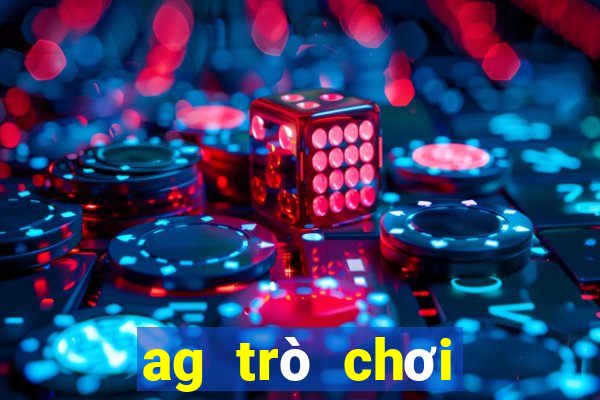 ag trò chơi giải trí trực tuyến