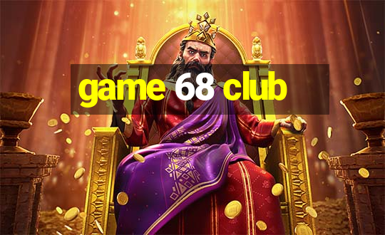 game 68 club