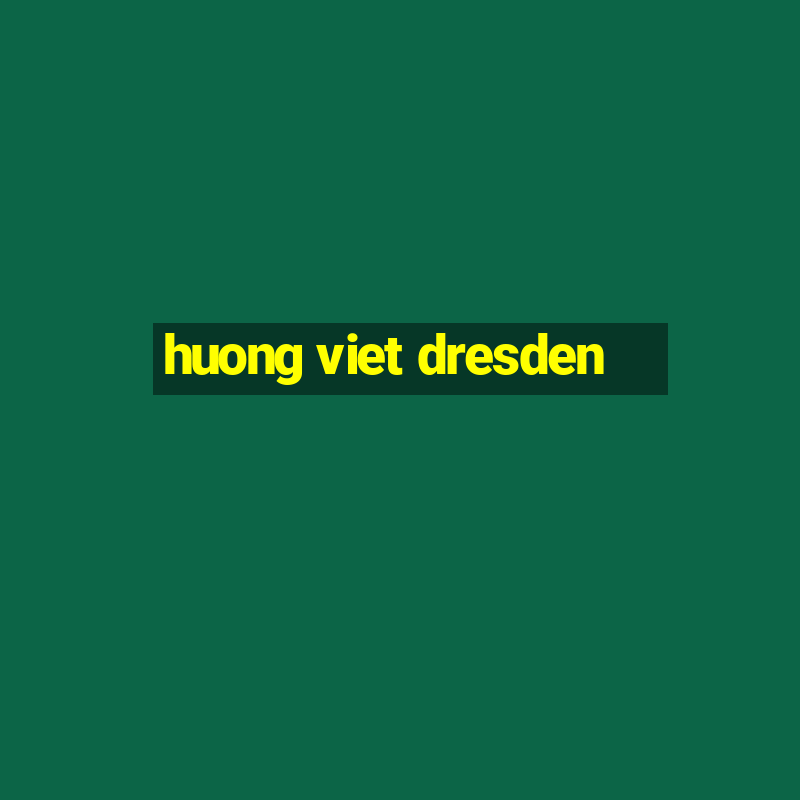 huong viet dresden