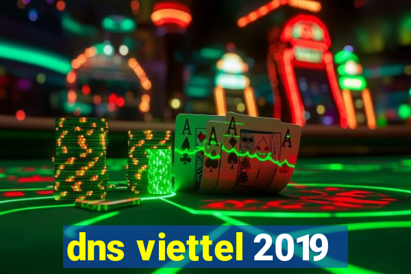 dns viettel 2019