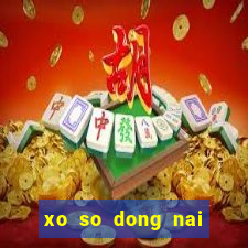 xo so dong nai ngay 15 2