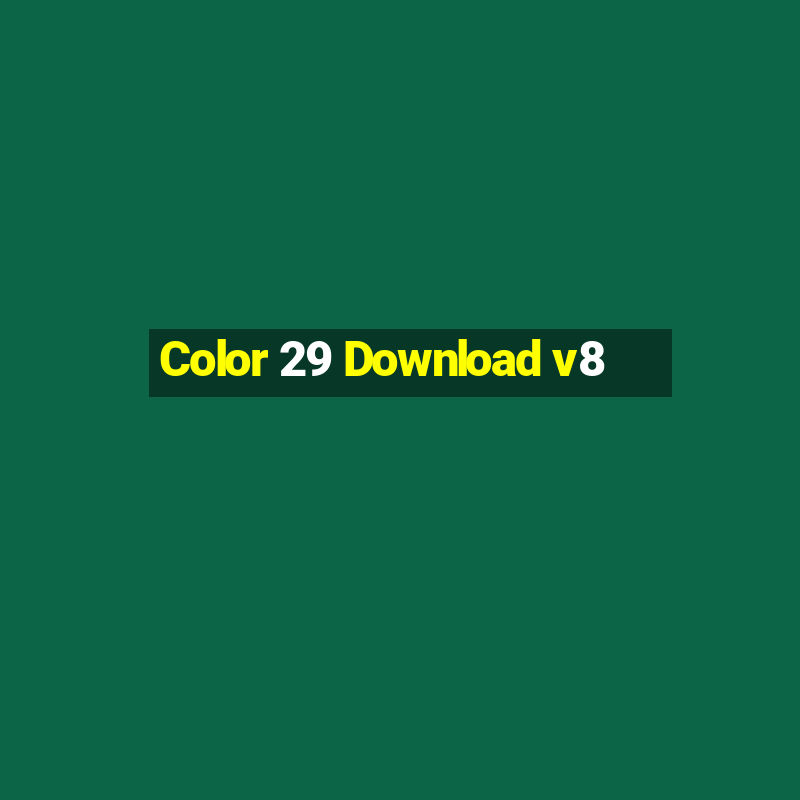 Color 29 Download v8