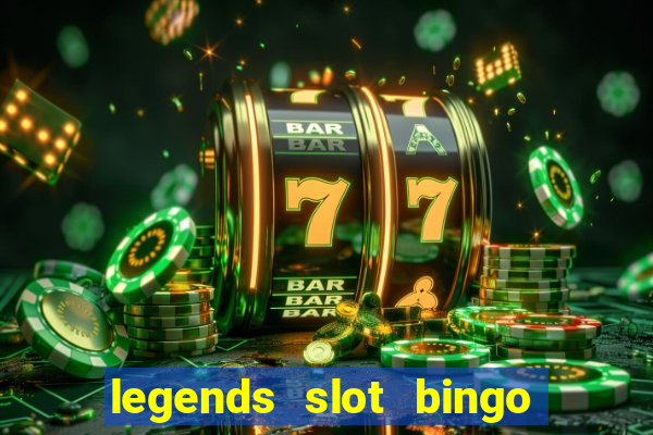 legends slot bingo jili 52 club