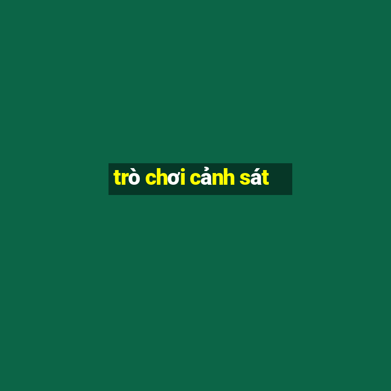 trò chơi cảnh sát