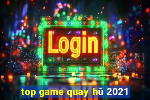 top game quay hũ 2021