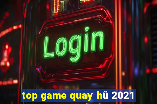 top game quay hũ 2021