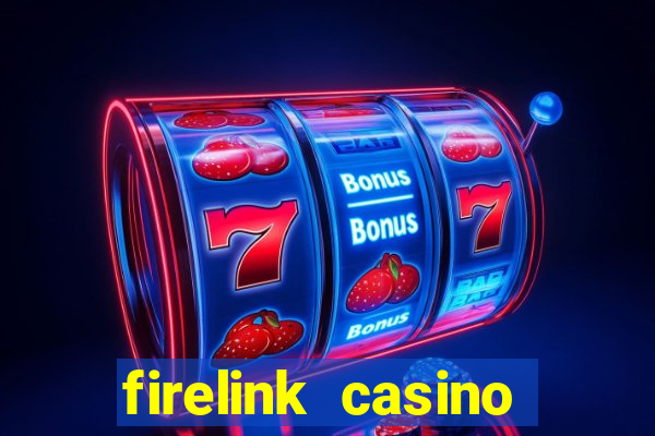 firelink casino game online