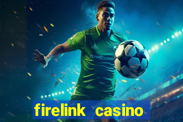 firelink casino game online