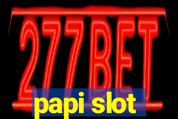 papi slot