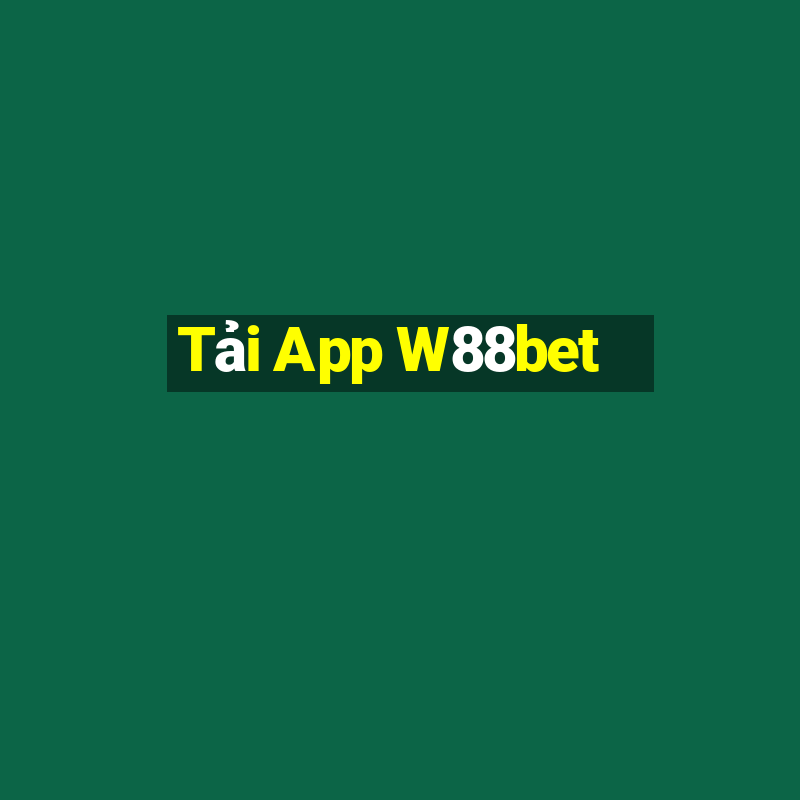 Tải App W88bet