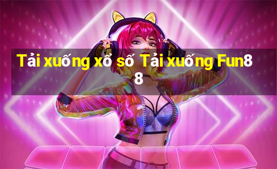 Tải xuống xổ số Tải xuống Fun88