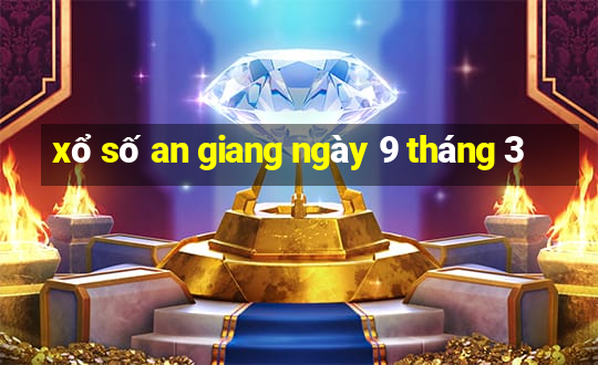 xổ số an giang ngày 9 tháng 3