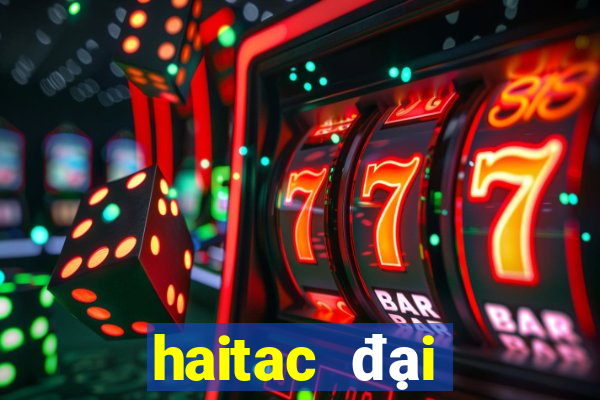 haitac đại chiến code