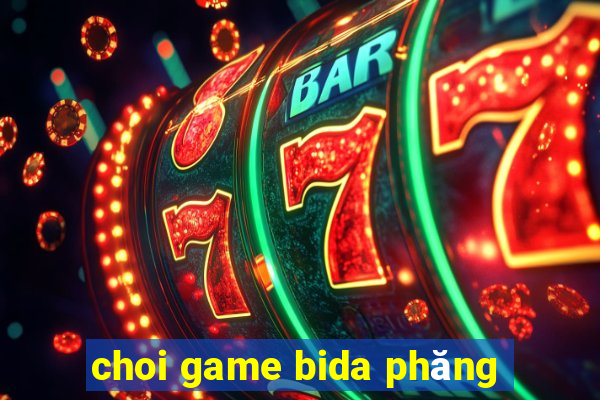 choi game bida phăng