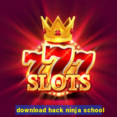 download hack ninja school